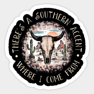 There's A Southern Accent, Where I Come From Bull Leopard Cactus Sticker